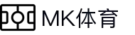 MK(体育科技有限公司)体育·官方网站